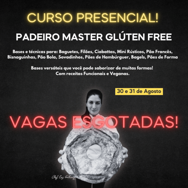 VAGAS ESGOTADAS! 30 e 31/08 - Padeiro Master Glúten Free Presencial