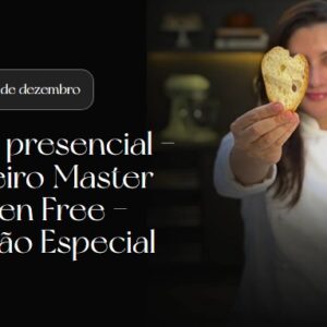Aula presencial - Padeiro Master Glúten Free - Edição Especial