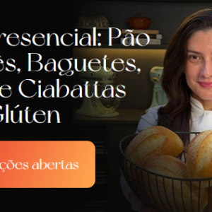 Aula Presencial: Pão Francês, Baguetes, Filões e Ciabattas Sem Glúten